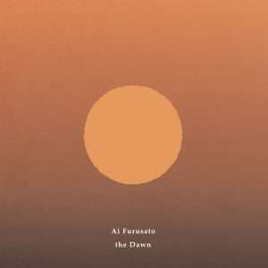 Ai Furusato『the Dawn (LP/CLEAR VINYL)』アルバムジャケット